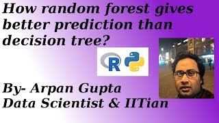 Why random forest instead of decision tree? Why it's better ?