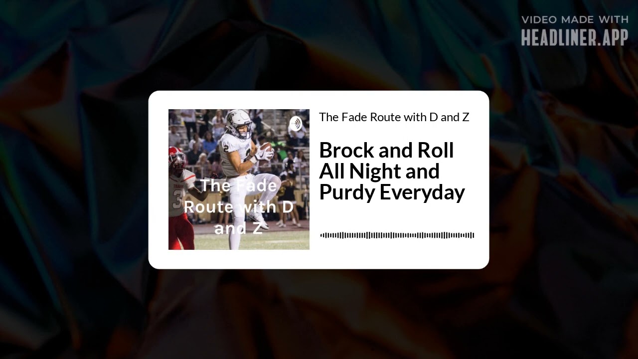 The Fade Route with D and Z - Brock and Roll All Night and Purdy Everyday