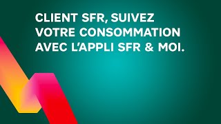 Client Sfr, Suivez Votre Consommation Avec Lappli Sfr & Moi