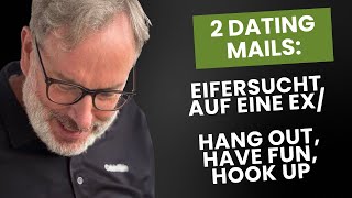 2 Dating Mails: Eifersucht auf eine Ex / Hang out, have fun, hook up