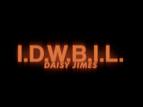 DaisyJimes - IDWBIL (Official Music Video)