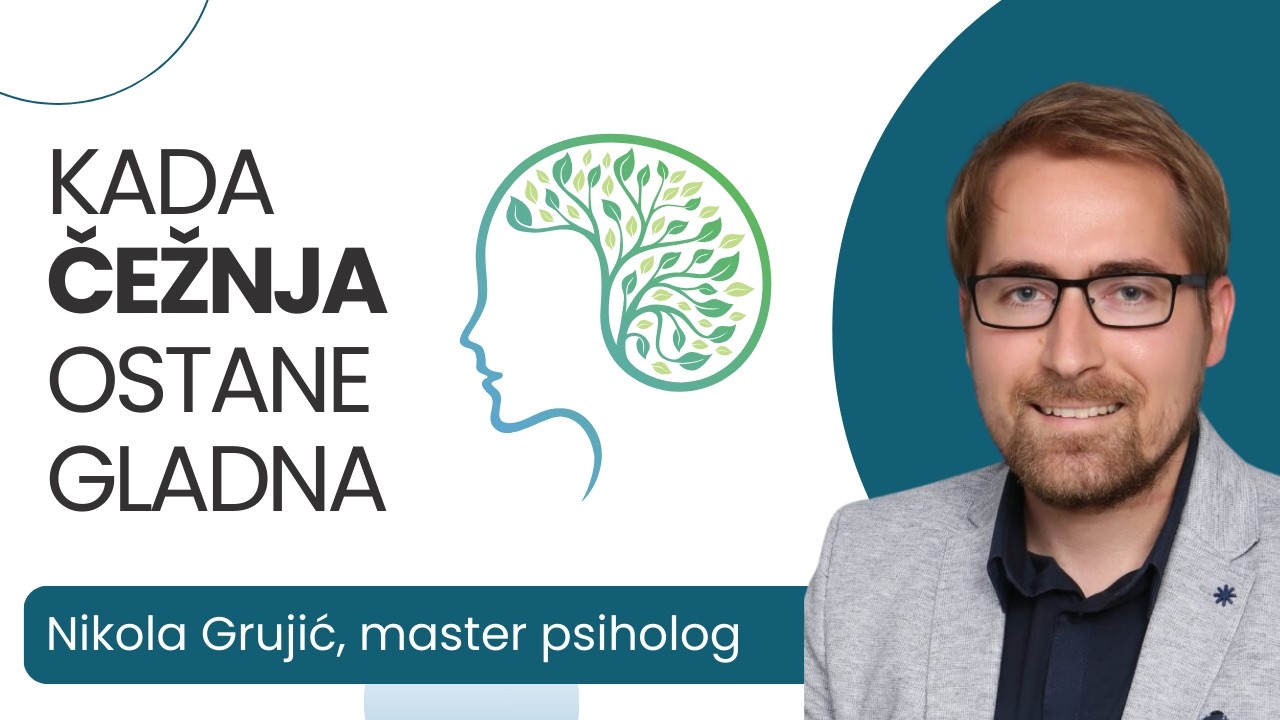 Kada čežnja ostane gladna -  Nikola Grujić, master psiholog