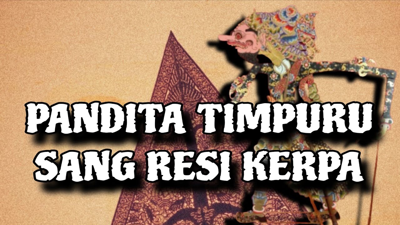 PANDITA TIMPURU SANG RESI KERPA ||| WAYANG KULIT |||| KI MANTEB SOEDARSONO |||| CERITA WAYANG |||