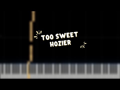 Too sweet (Original key) - Hozier