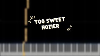 Too sweet (Original key) - Hozier