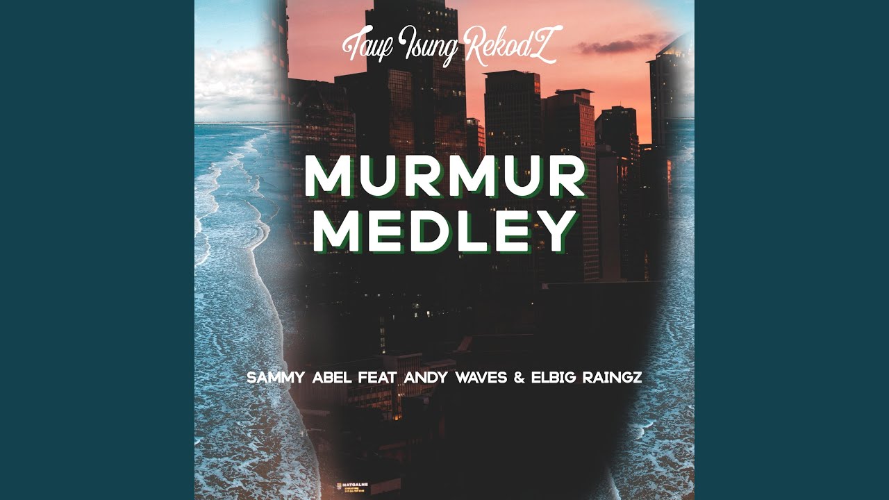 Murmur Medley (feat. Sammy Abel & Andy Waves)