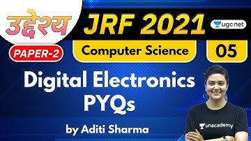 06:00 PM - JRF 2021 | Computer Science by Aditi Sharma | Digital Electronics PYQs