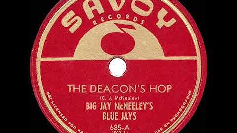 1949 Big Jay McNeeley - The Deacon’s Hop (#1 R&B hit--instrumental)