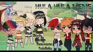 Hula Hula Meme Gacha Club Hersy Harco Roaise Todobaku Aili Karu