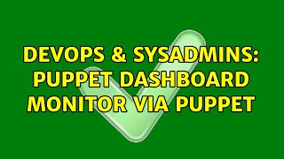 Celebrity DevOps & SysAdmins: Puppet dashboard monitor via puppet Net Worth