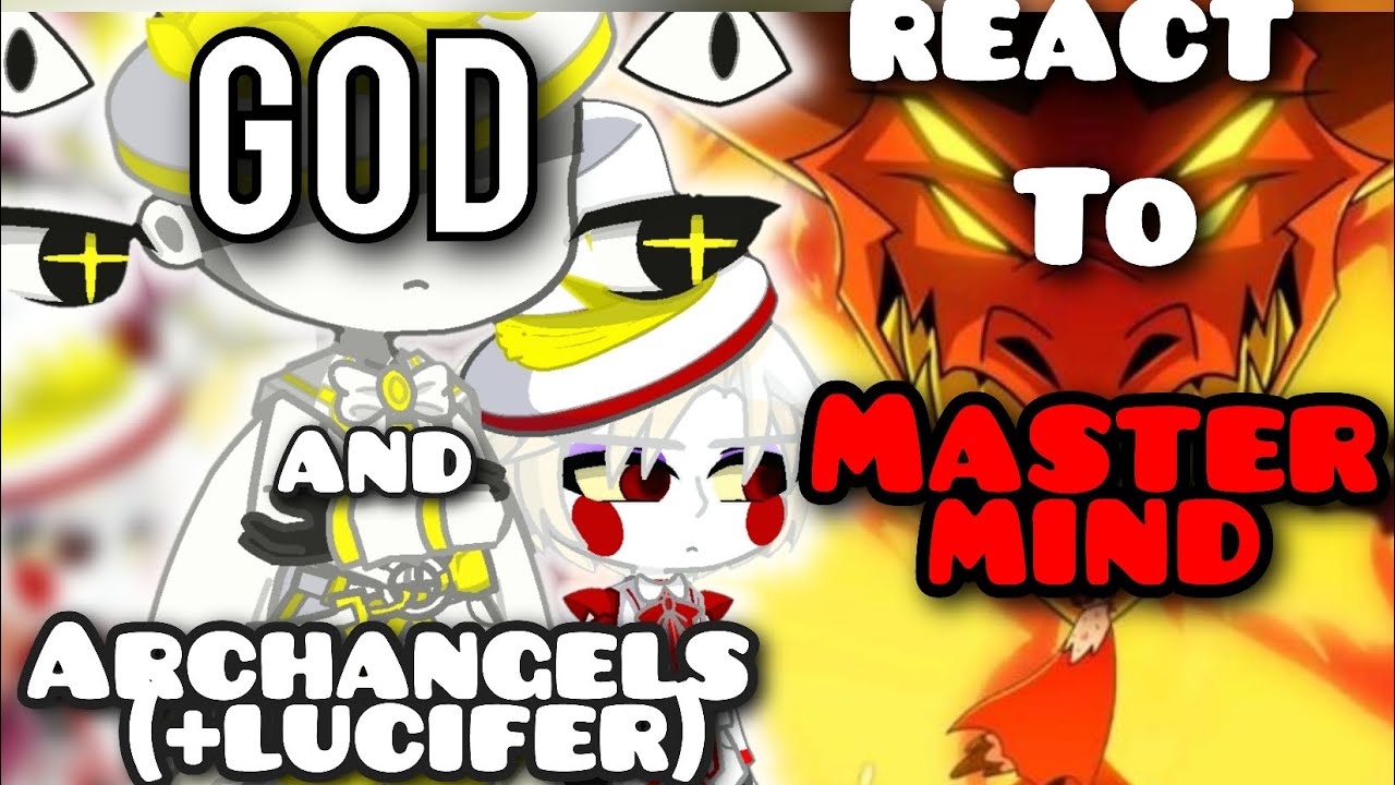 God And Archangels(+Lucifer) React To Mastermind|•|HazbinHotel+Helluvaboss|•|MyAu