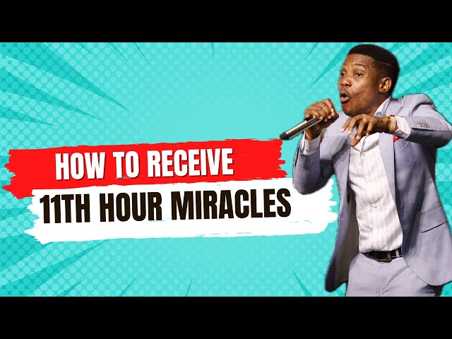 How To Receive 11Th Hour Miracles