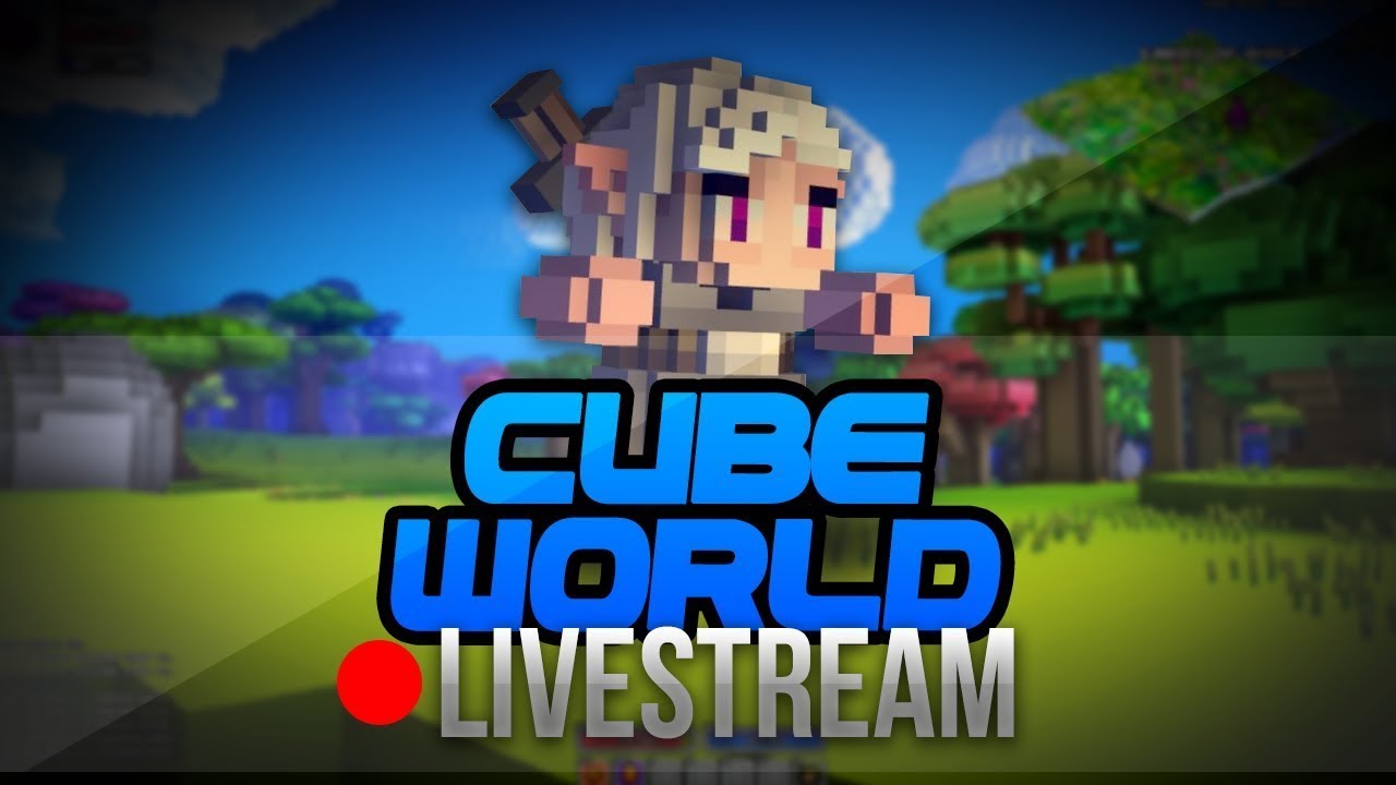 Livestream - CUBE WORLD (reupload)