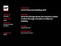 Security footage shows moment plane crashes through Southern California building