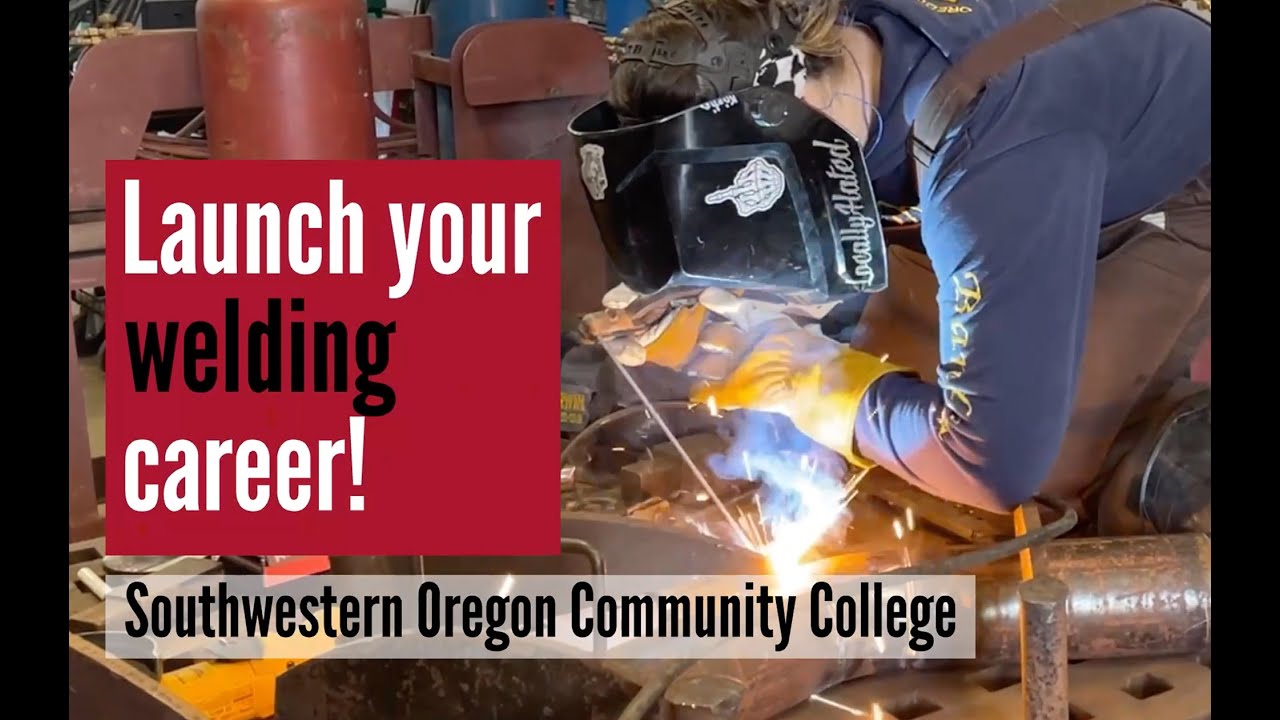 Become A Welder Welding At Southwestern Oregon Community College Become A Welder Welding At Southwestern Oregon Community College
