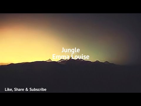 Jungle - Emma Louise (Lyrics)