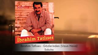 İbrahim Tatlıses - Gözlerinden (Uzun Hava) Resimi