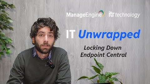 Lockdown your endpoints using | #ManageEngine’s Endpoint Central with Justin Nel