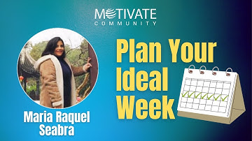 Always Plan Your Ideal Week | Maria Raquel Seabra