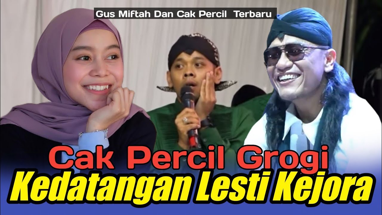 gus miftah & cak percil terbaru - kedatangan lesti kejora cak percil grogi