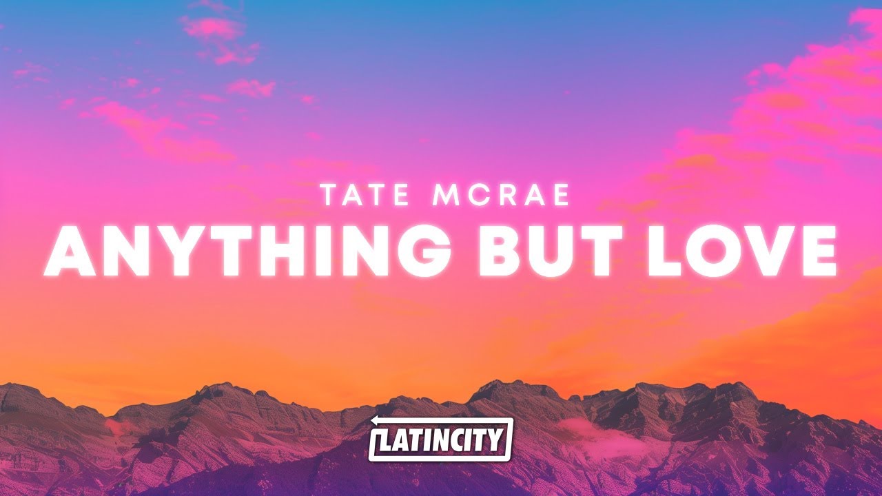 Tate McRae – ANYTHING BUT LOVE (Lyrics)