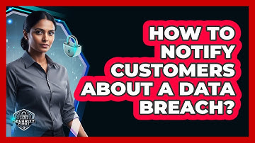 How To Notify Customers About a Data Breach?