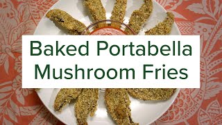 Delicious Baked Portabella Mushroom Fries
