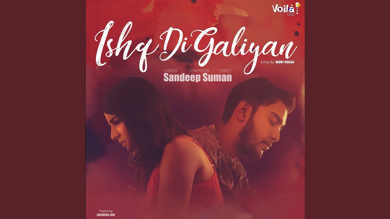 Ishq Di Galiyan feat Anumeha Jain