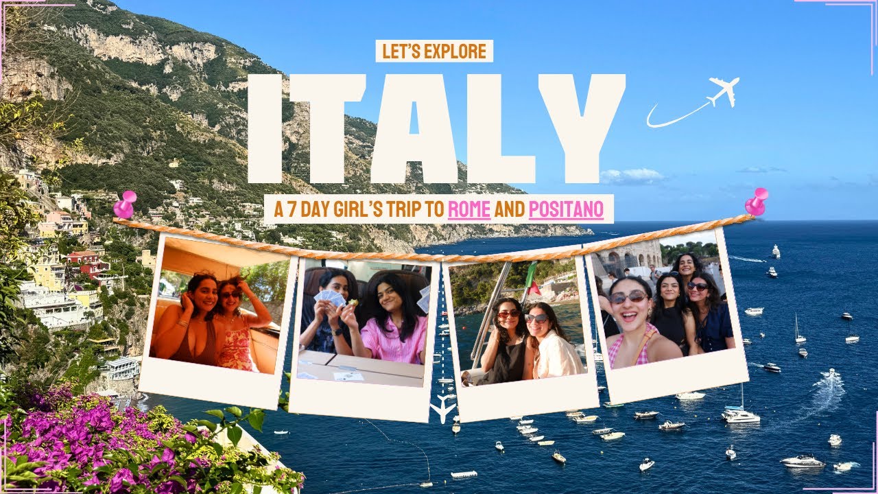 i went on my dream summer italy trip with my best friends! (rome + positano travel vlog)
