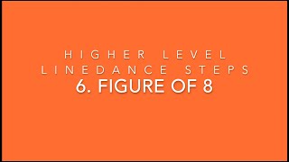 Higher Level Linedance steps - 6. Figure of 8