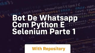 bot de whatsapp com python e selenium parte 1
