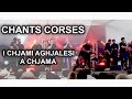 A chjama  i chjami aghjalesi  chants corses