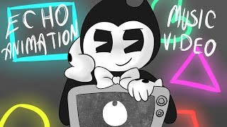 [ECHO ANIMATION ] Bendy And The Ink Machine