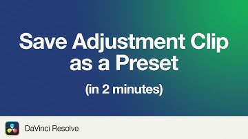 How to Save Adjustment Clip as a Preset in DaVinci Resolve 19 | 2 Minute Tutorial