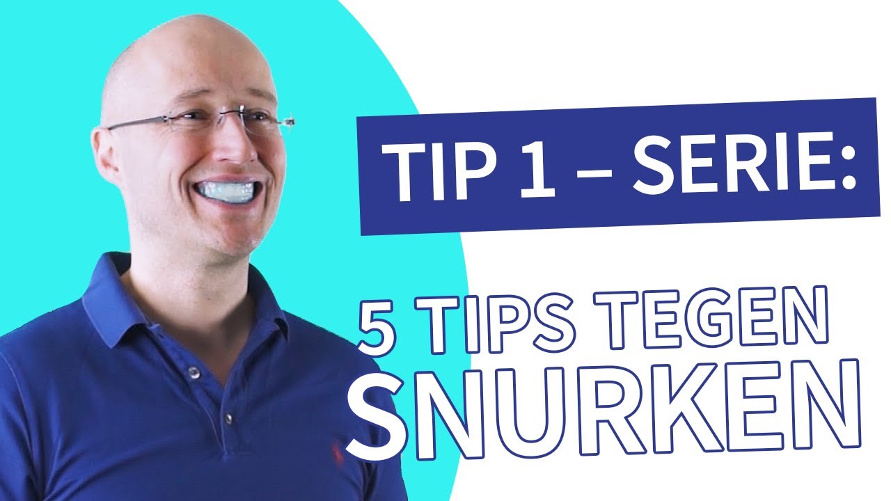Tip 1 – serie: 5 tips tegen snurken