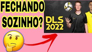 DREAM LEAGUE SOCCER 2022 FECHADO  SOZINHO e TRAVANDO? Veja como Resolver!