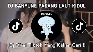 DJ BANYUNE PASANG LAUT KIDUL DJ CAMPURAN SLOW VIRAL TIKTOK TERBARU FULLBASS 