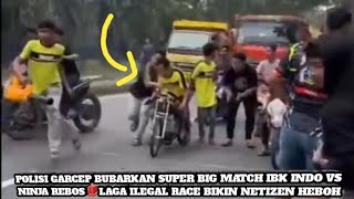 GARCEP POLICE DISSOLVE SUPER BIG MATCH IBK INDO VS NINJA REBOS‼️ILLEGAL RACE MAKES NETIZENS EXCITED