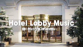 🎄 Luxury Hotel Lobby Christmas Jazz — 🎁Elegant Winter Lounge Music for Relax, Study & Work