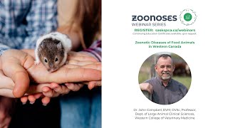 Zoonoses Webinar Series: Zoonotic Diseases of Food Animals in Western Canada screenshot 1