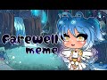 🌹FAREWELL•mEmE•🌹Gacha•Life🌹Oc's•Backstory🌹