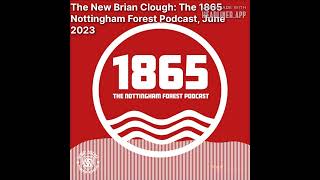 1865: The Nottingham Forest Podcast - The New Brian Clough: The 1865 Nottingham Forest Podcast,...