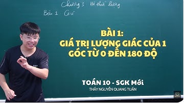 [TOÁN 10 SÁCH MỚI]- BÀI 1: GIÁ TRỊ LƯỢNG GIÁC CỦA 1 GÓC TỪ 0 ĐẾN 180 ĐỘ#education #toanthayquangtuan