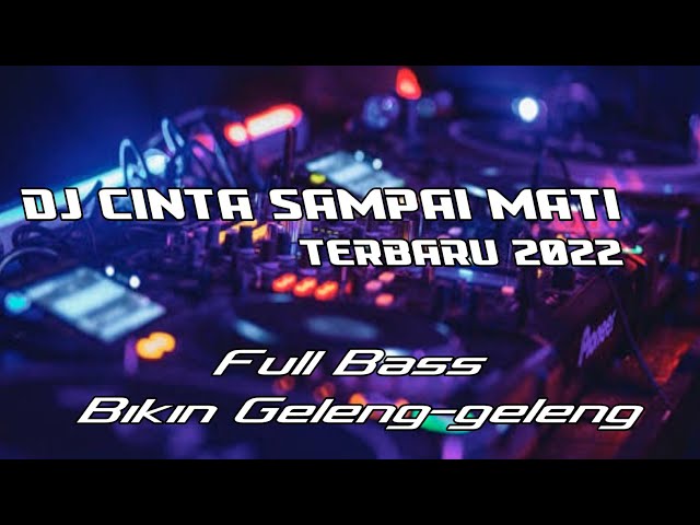 DJ BREAKBEAT CINTA SAMPAI MATI TERBARU 2022 || B2H_BREAKBEAT || class=