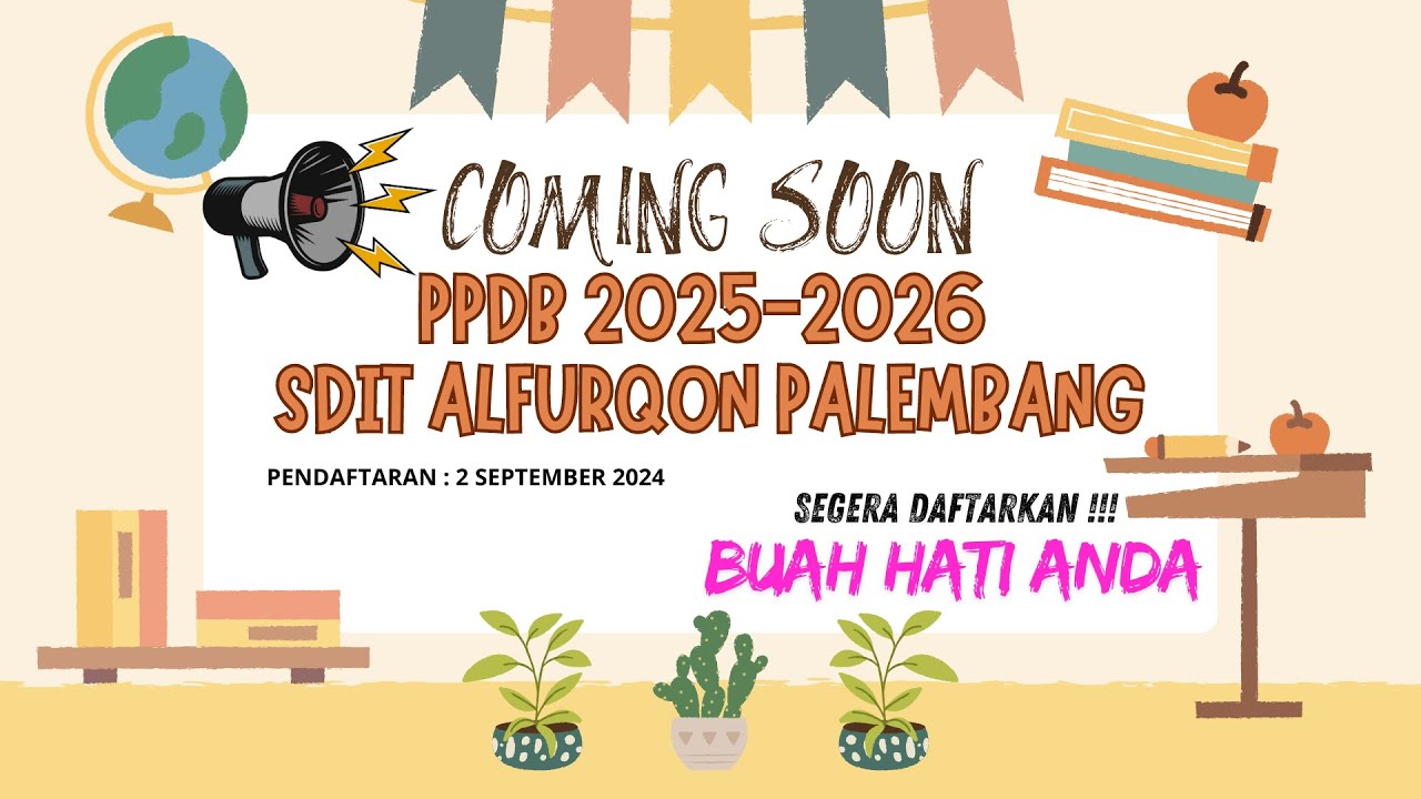 PPDB 2025-2026 AKAN SEGERA DIBUKA !!!! SEGERA DAFTARKAN BUAH HATI ANDA.