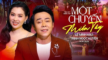 Mê Say Lời Ca Tiếng Hát Cặp Đôi Tân Cổ 2024 | Một Chuyến Miền Tây - Lê Minh Hảo x Trịnh Ngọc Huyền