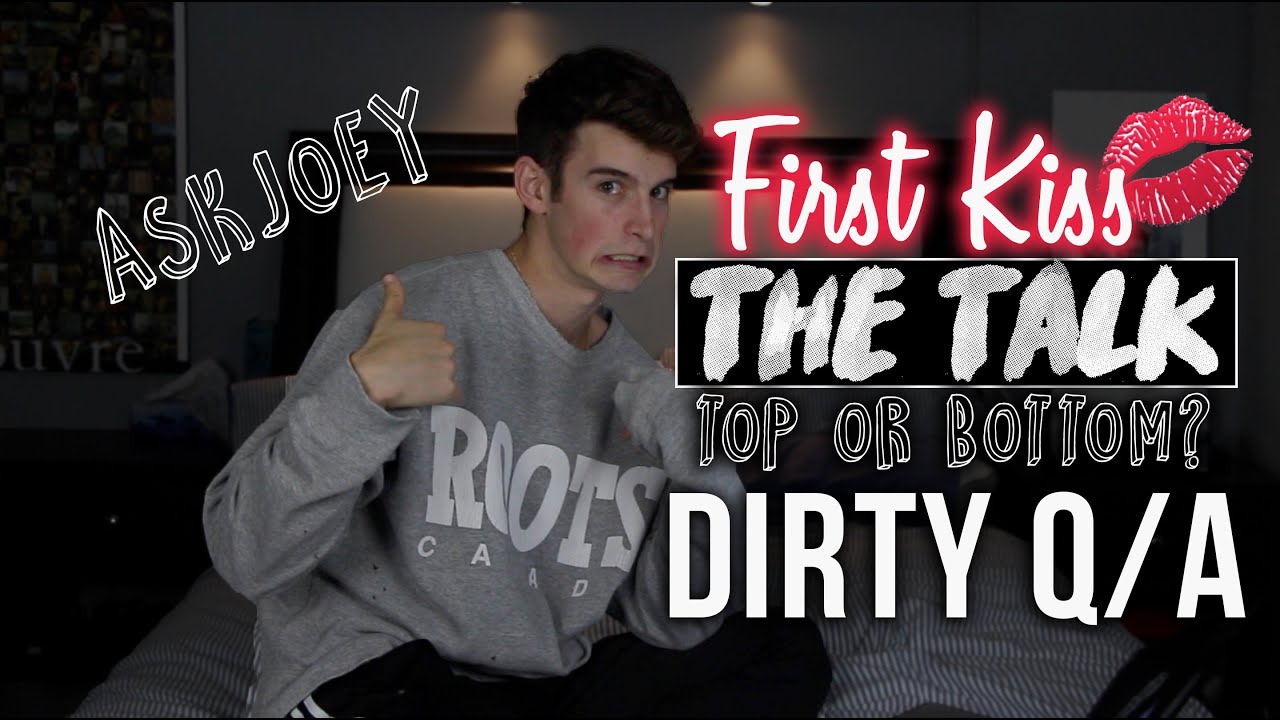 MY FIRST KISS, THE PERFECT GIRL & THE TALK - DIRTY Q&A