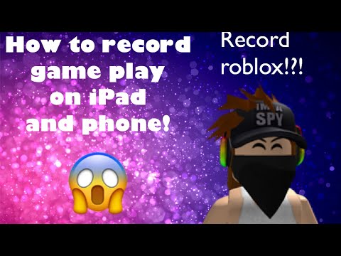 How To Record Game Play On Ipad And Iphone Can Record Roblox Youtube - how to make roblox movies for youtube