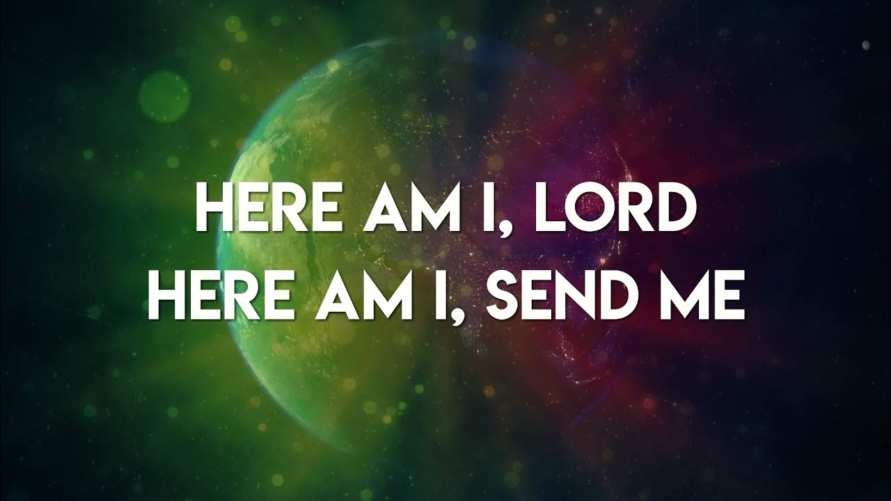 Here Am I Send Me - J. Brian Craig (featuring Big City) - Lyric Video Here Am I Send Me - J. Brian Craig (featuring Big City) - Lyric Video