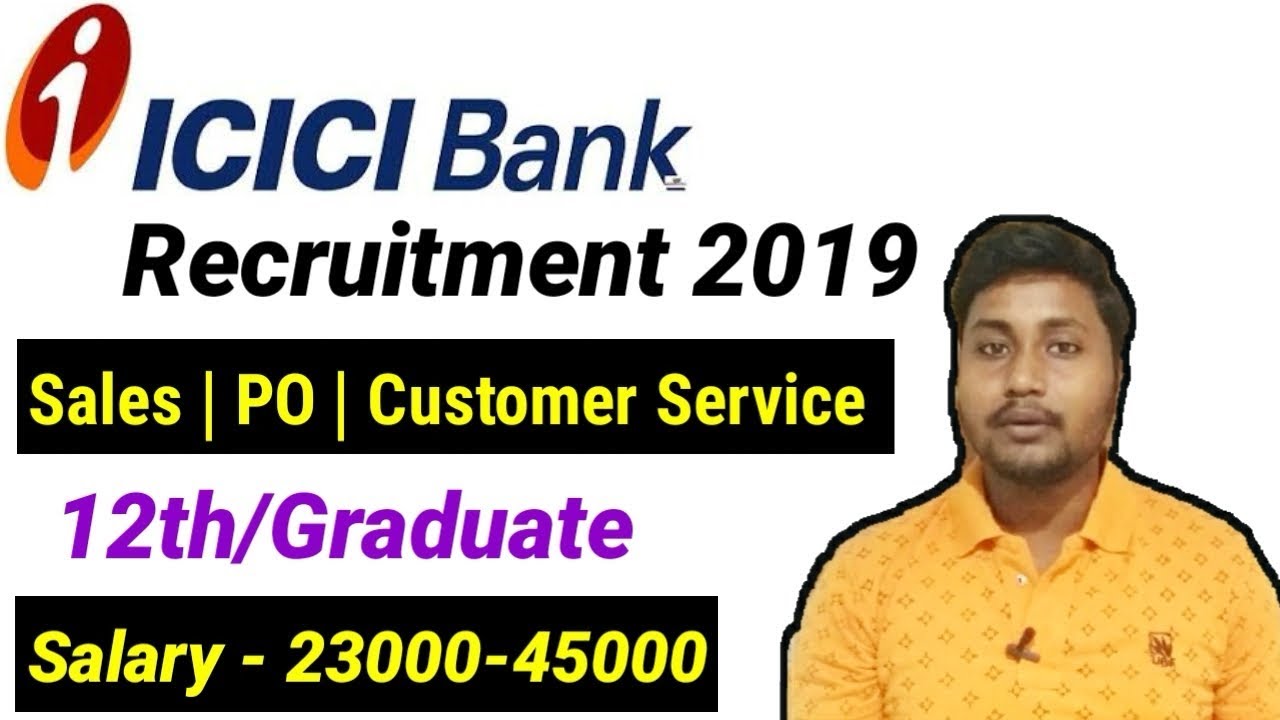 ICICI Bank Recruitment 2019 | Sales, PO, Customer Service Jobs | Bank Job 2019